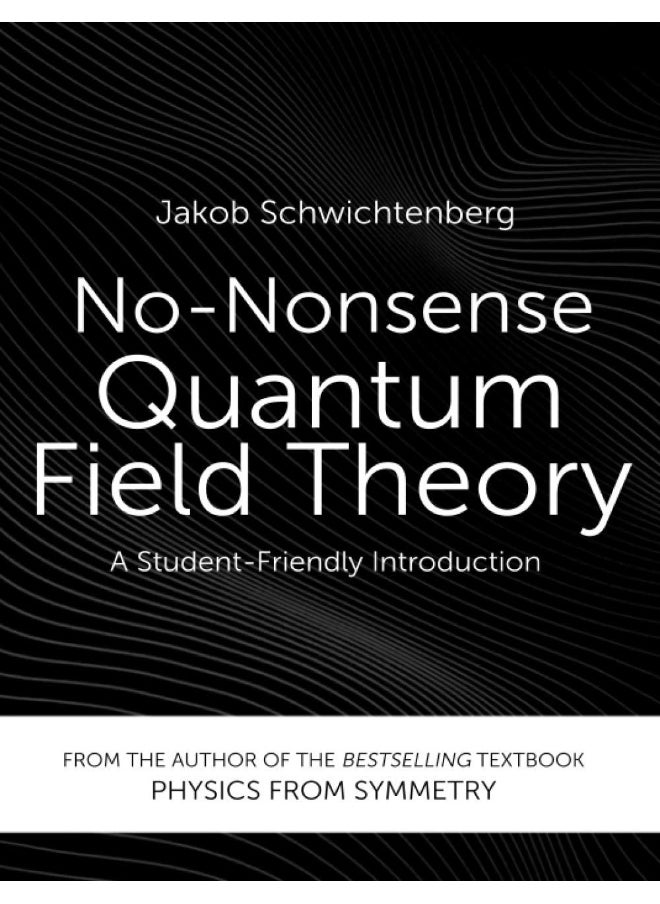 No-Nonsense Quantum Field Theory: A Student-Friendly Introduction