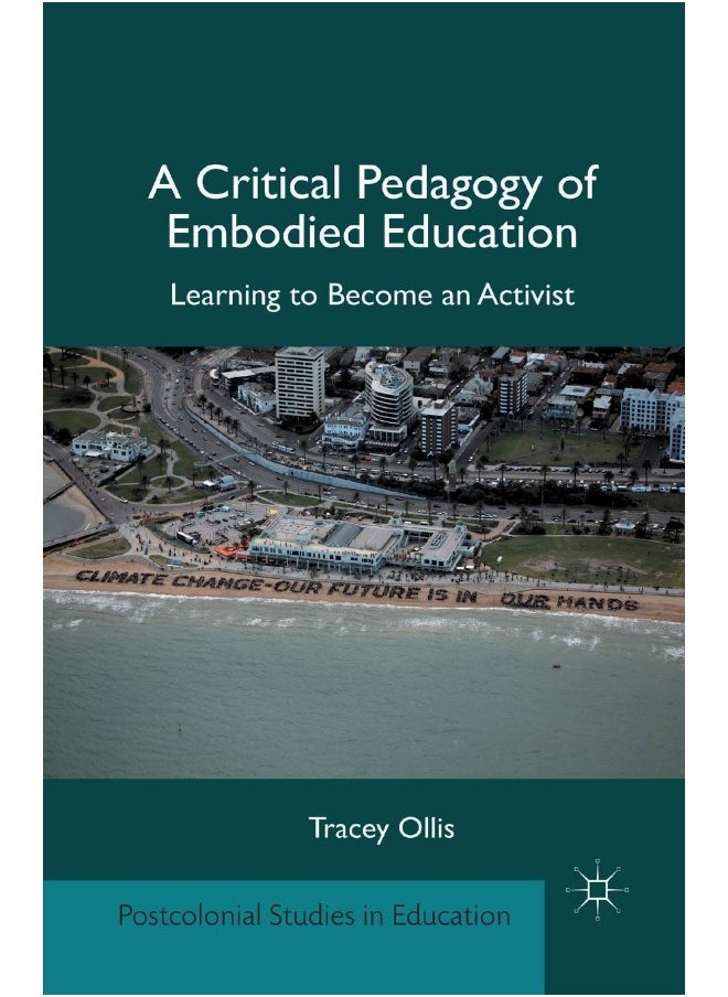 A Critical Pedagogy of Embodied Education: Learning to Become an Activist 