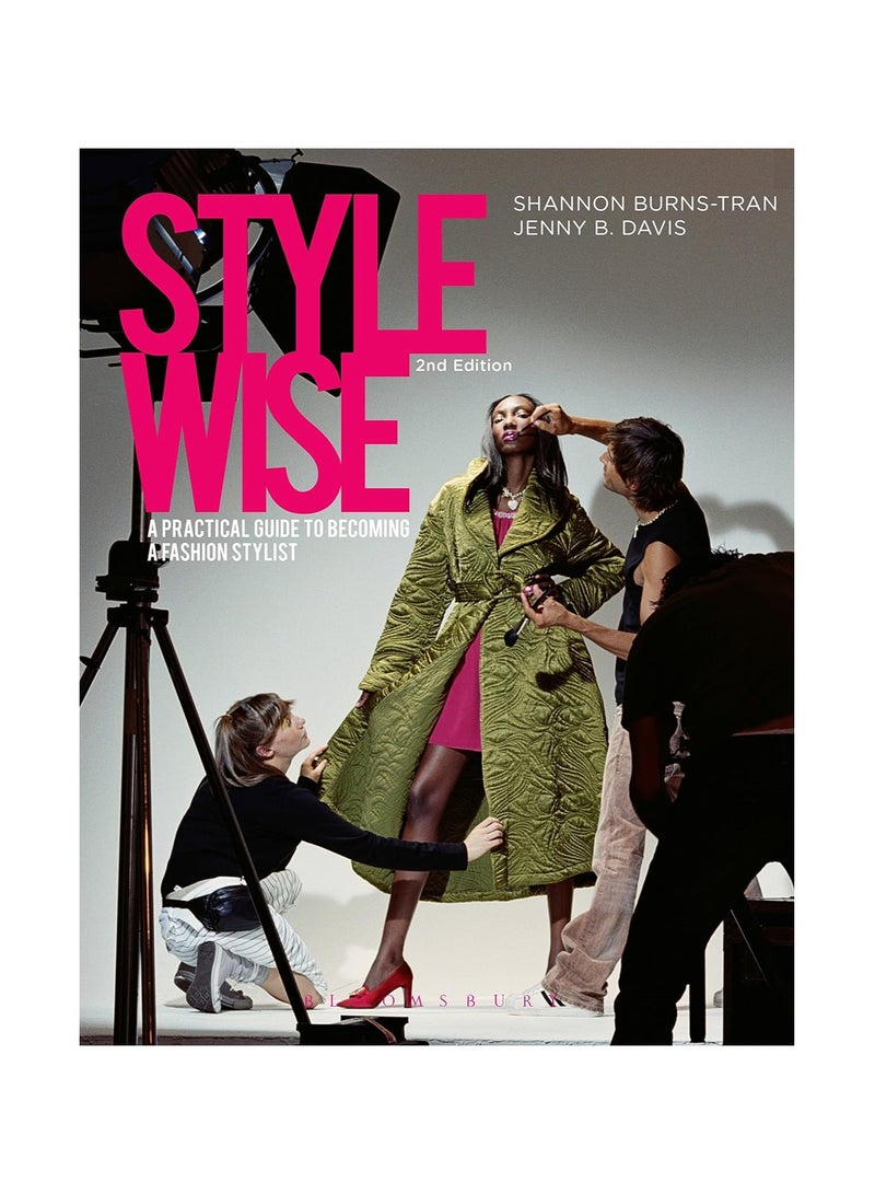 Style Wise  A Practical Guide to Becoming a Fashion Stylist  Bundle Book + Studio Access Card 2ND 