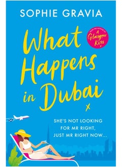 What Happens in Dubai : The unputdownable laugh-out-loud bestseller of the year!