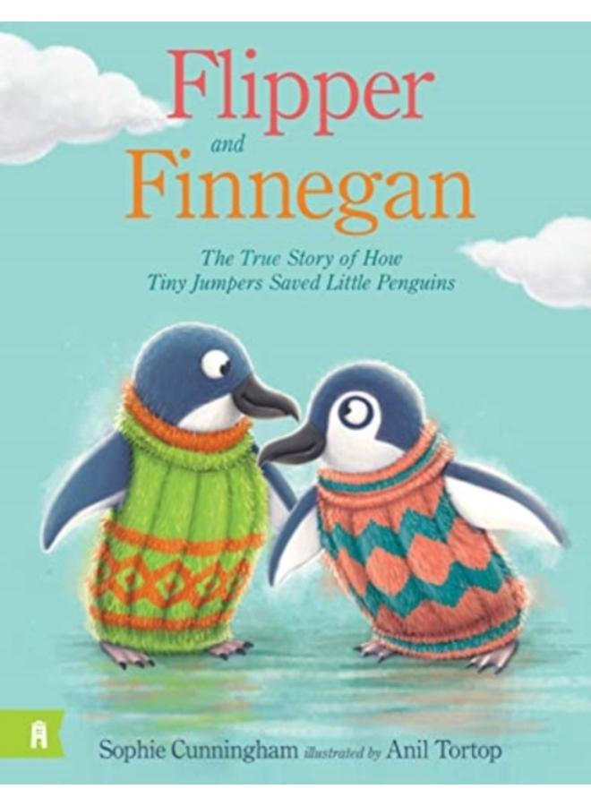 Flipper and Finnegan - The True Story of How Tiny Jumpers Saved Little Penguins 