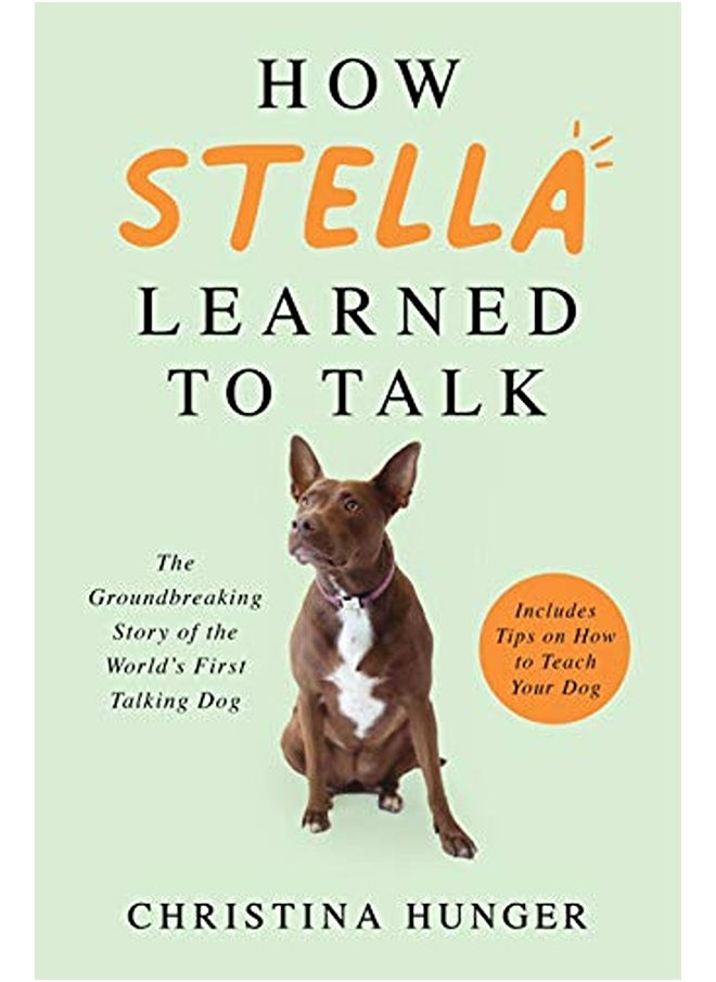 How Stella Learned to Talk: The Groundbreaking Story of the World's First Talking Dog - pzsku/Z5D4FE823A17219CB8E34Z/45/_/1728471805/187577cd-d717-4106-8ae1-744e85833a9b