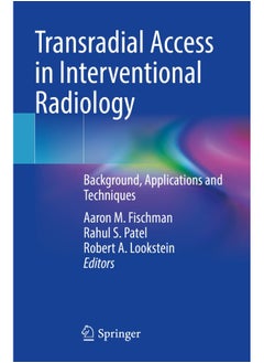 Transradial Access in Interventional Radiology: Background, Applications and Techniques