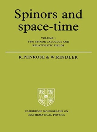 Spinors and Space-Time: Volume 1, Two-Spinor Calculus and Relativistic Fields - pzsku/Z5D572B1560A4EFBB8757Z/45/_/1707925087/4461c4e5-2e22-46b1-9331-c94547cf5420