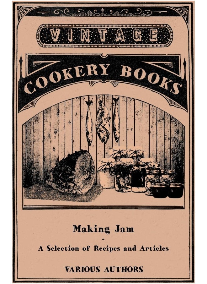 Making Jam - A Selection of Recipes and Articles 