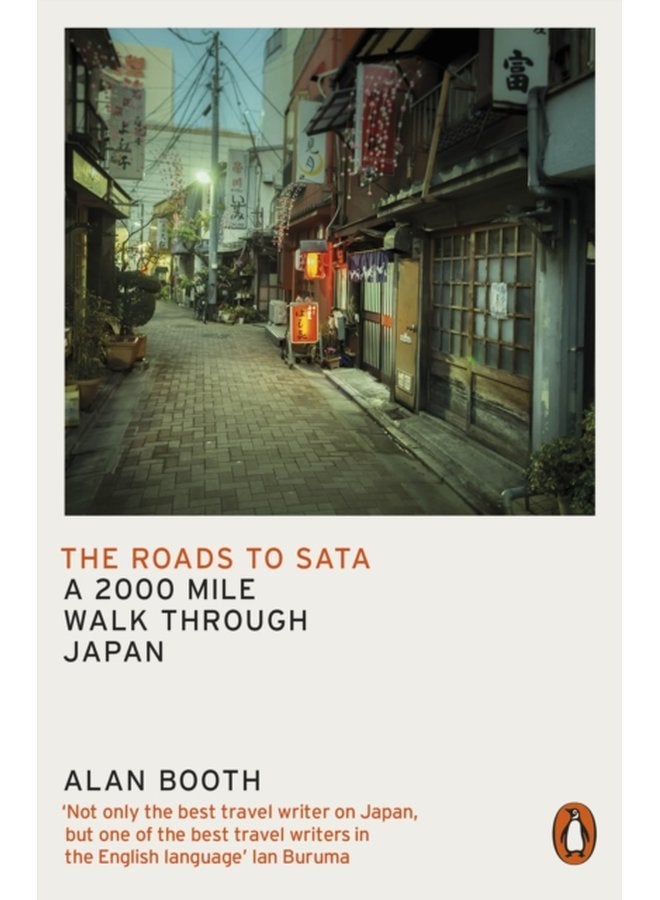 The Roads to Sata A 2000 mile walk through Japan - Paperback