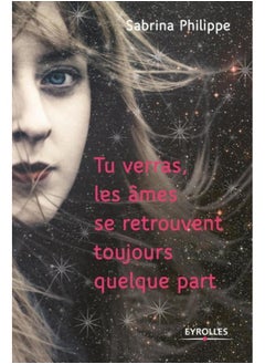 Tu verras les âmes se retrouvent toujours quelque 