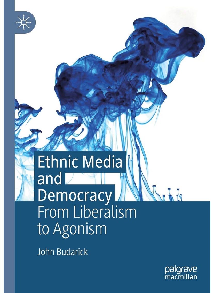 Ethnic Media and Democracy: From Liberalism to Agonism 