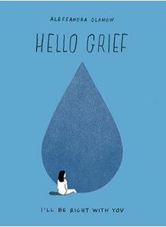 Hello Grief Ill Be Right With You by Olanow, Alessandra Hardcover 