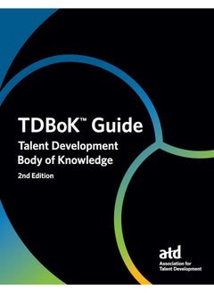 Tdbok(tm) Guide: Talent Development Body of Knowledge