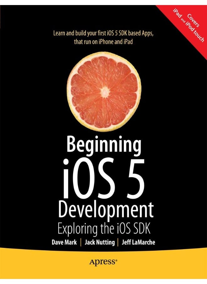 Beginning iOS 5 Development: Exploring the iOS SDK 