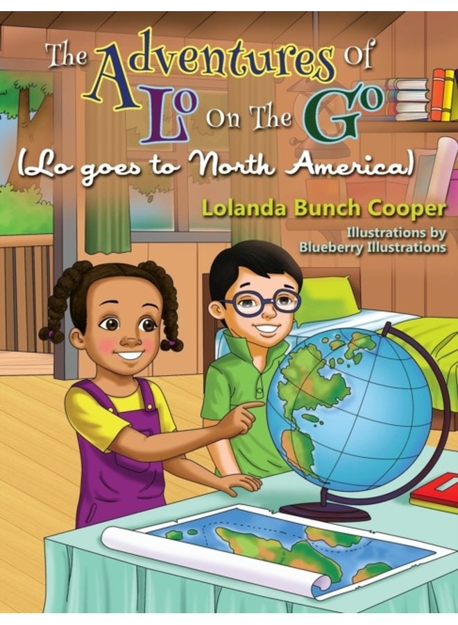 The Adventures Of Lo On The Go Lo goes to North America - Hardback
