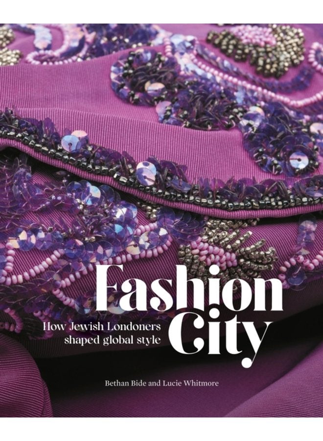 Fashion City How Jewish Londoners shaped global style - Paperback