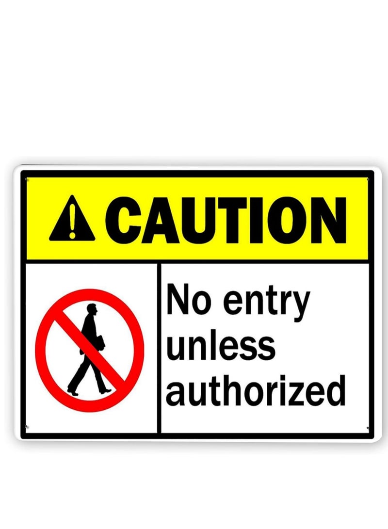 Maxsafe Warning Notice Danger Caution Sign - Caution No Entry Unless Authorized Sign, Traffic Road Business Sign, 12x16 Inch Aluminum Metal Tin Sign 