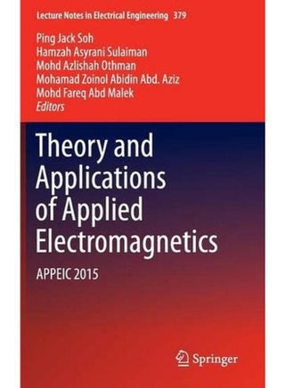 Theory and Applications of Applied Electromagnetics: APPEIC 2015 (Lecture Notes in Electrical Engineering) - pzsku/Z5D8243D003E5F2FB6FA8Z/45/_/1705919422/a046efef-42e9-4ec1-9b98-01716746b186