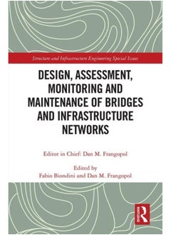 Design, Assessment, Monitoring and Maintenance of Bridges and Infrastructure Networks