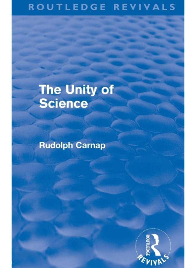 The Unity of Science (Routledge Revivals)