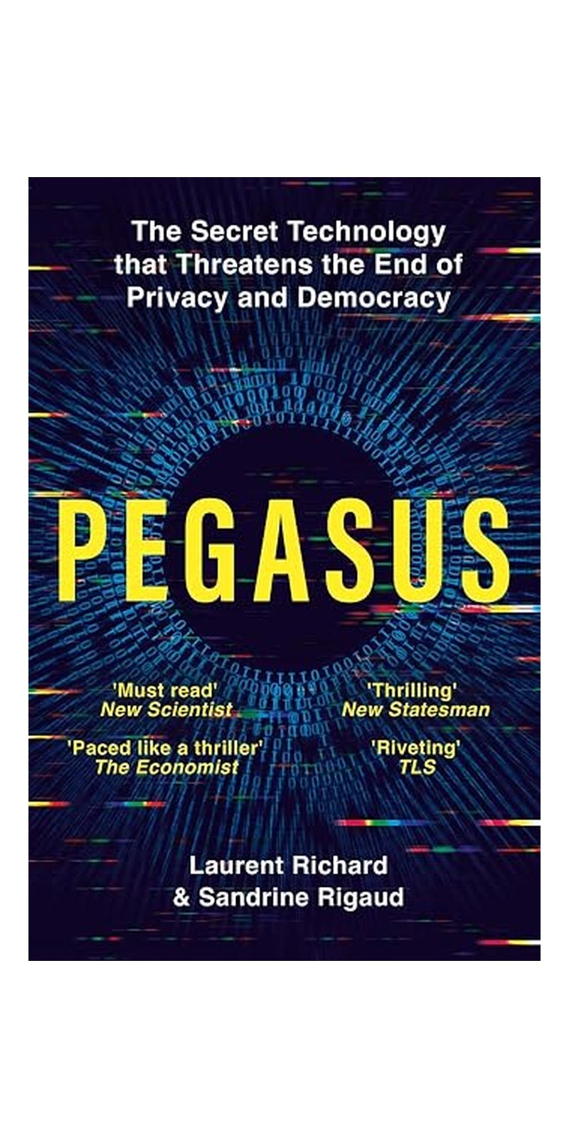 Pegasus: The Story of the World's Most Dangerous Spyware