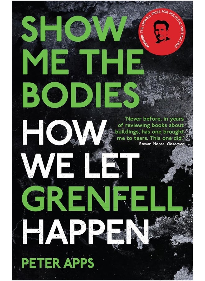 Show Me the Bodies: How We Let Grenfell Happen 