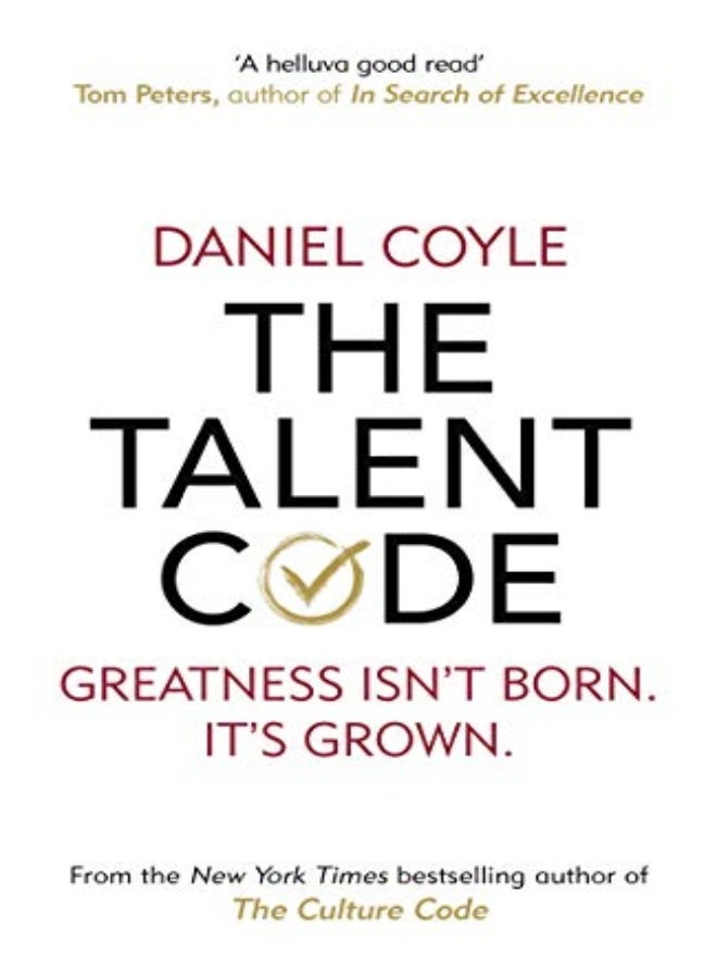 The Talent Code: Greatness isn't born. It's grown 