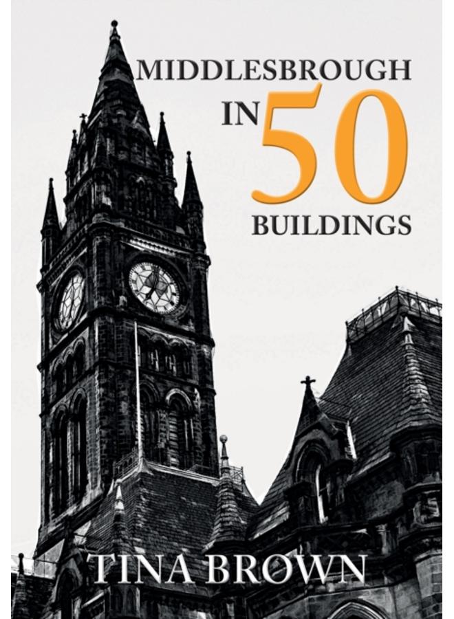Middlesbrough in 50 Buildings 