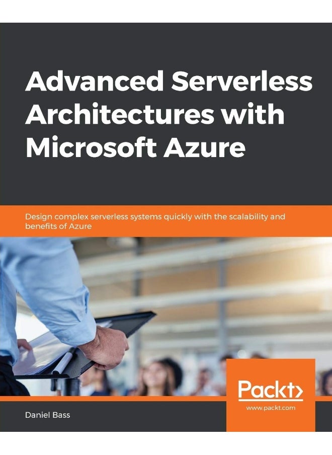 Advanced Serverless Architectures with Microsoft Azure 