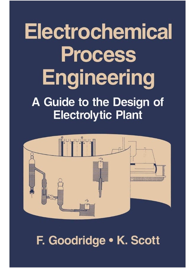 Electrochemical Process Engineering: A Guide to the Design of Electrolytic Plant 
