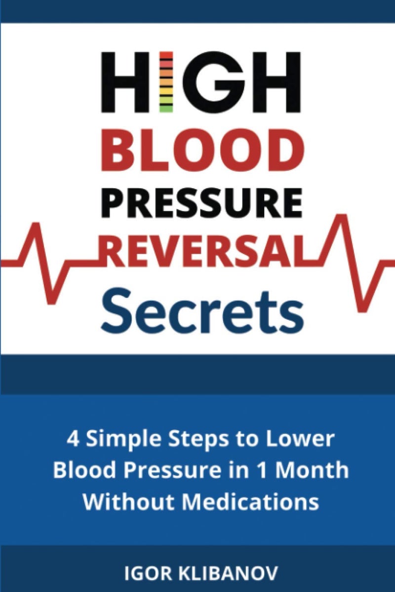 High Blood Pressure Reversal Secrets: 4 Simple Secrets to Lower Blood Pressure in 1 Month Without Medications - Image 1