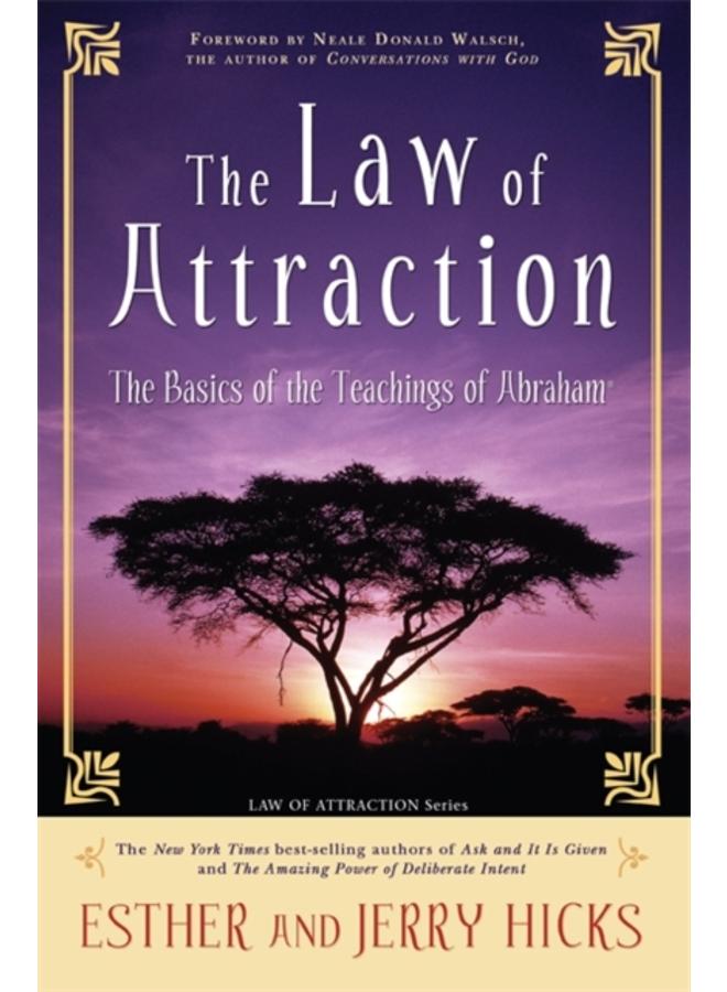 The Law of Attraction : The Basics of the Teachings of Abraham 