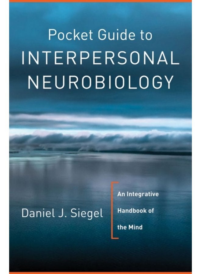 Pocket Guide to Interpersonal Neurobiology An Integrative Handbook of the Mind 0 - Paperback