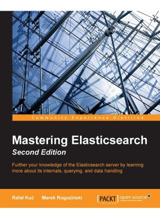 Mastering Elasticsearch - Second Edition - pzsku/Z5DB0947A930FBD3A81C4Z/45/1747996944/9e36b9d9-6fcc-4acd-a0ce-ff56dd8820f4