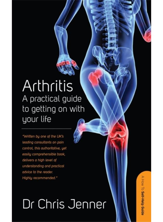 Arthritis : A Practical Guide to Getting on With Your Life 