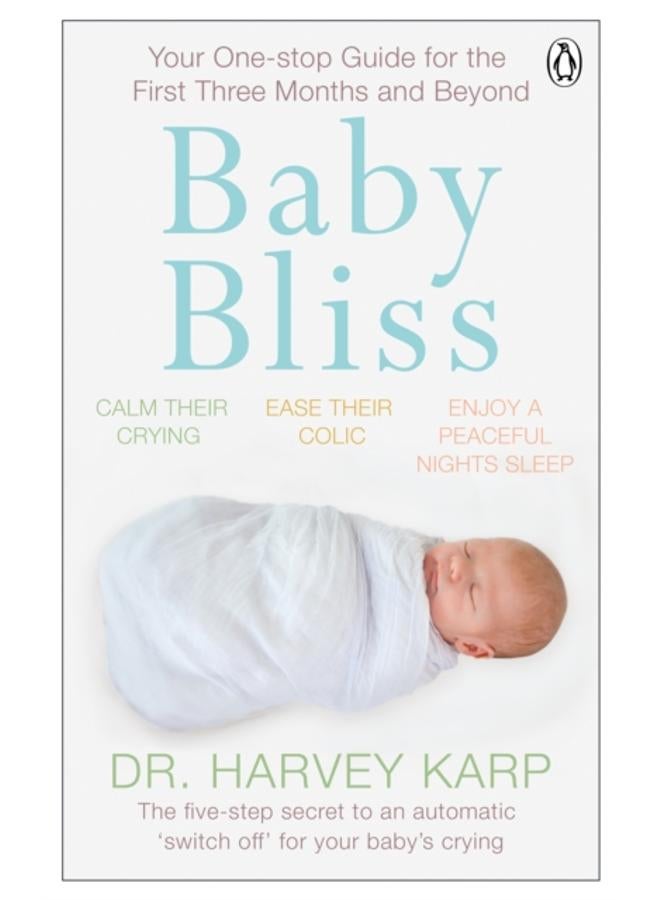 Baby Bliss : Your One-stop Guide for the First Three Months and Beyond