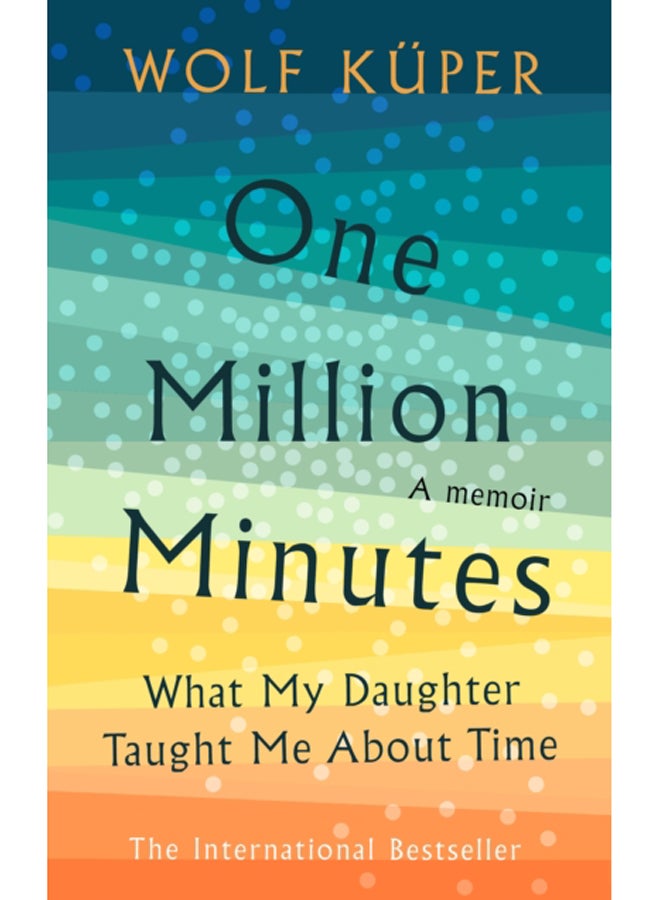 One Million Minutes : What My Daughter Taught Me About Time 