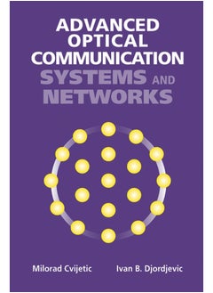 Advanced Optical Communication Systems and Networks 