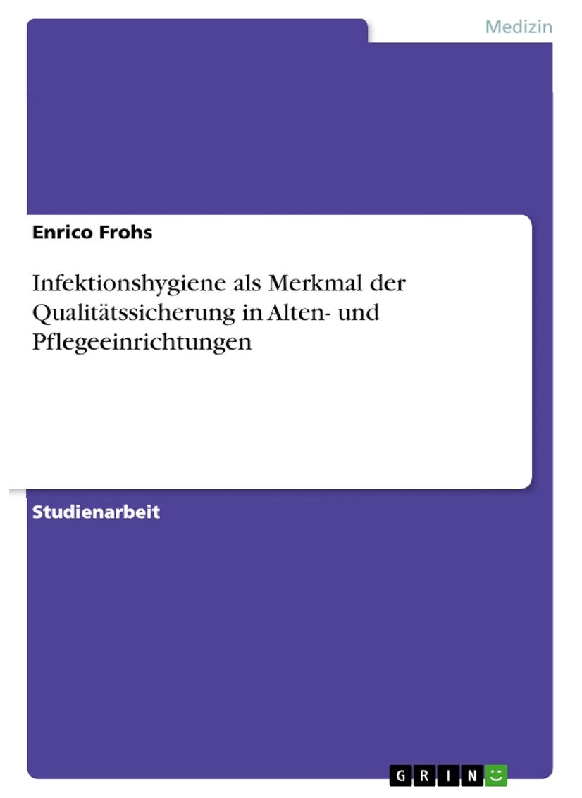 Infektionshygiene als Merkmal der Qualitätssicherung in Alten- und Pflegeeinrichtungen 