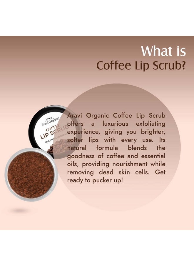 Aravi Organic Coffee Lip Scrub For Brightening Dark Lips With Caffeine, Shea Butter & Cocoa Butter - For Dark,Chapped & Pigmented Lips - For Men And Women - 15 Gm  - Image 3
