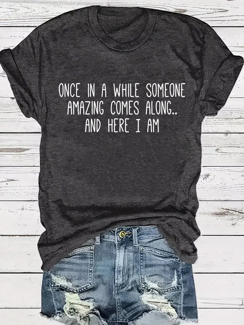Once In A Whlie Someone Amazing Comes Along... Printed Ladies Crewneck T-Shirt - Image 1