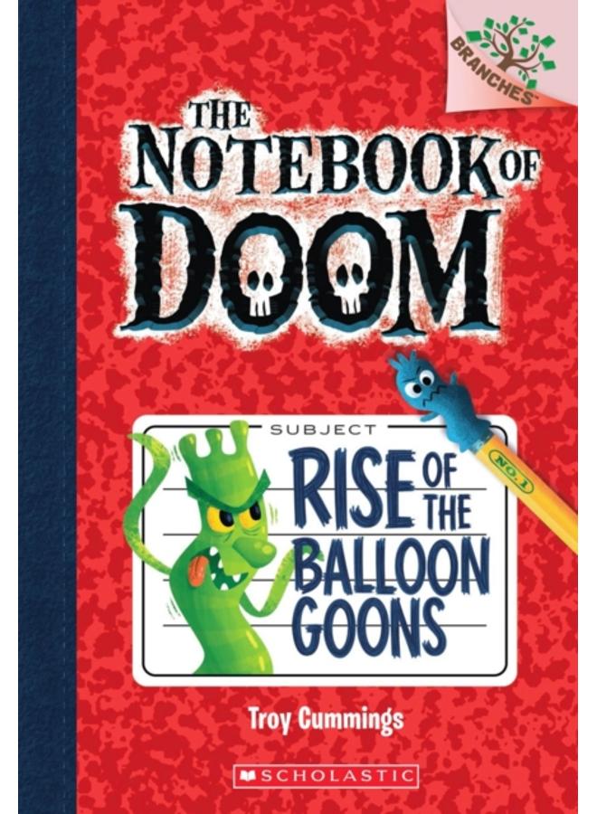 Rise of the Balloon Goons: A Branches Book (The Notebook of Doom #1) : 1