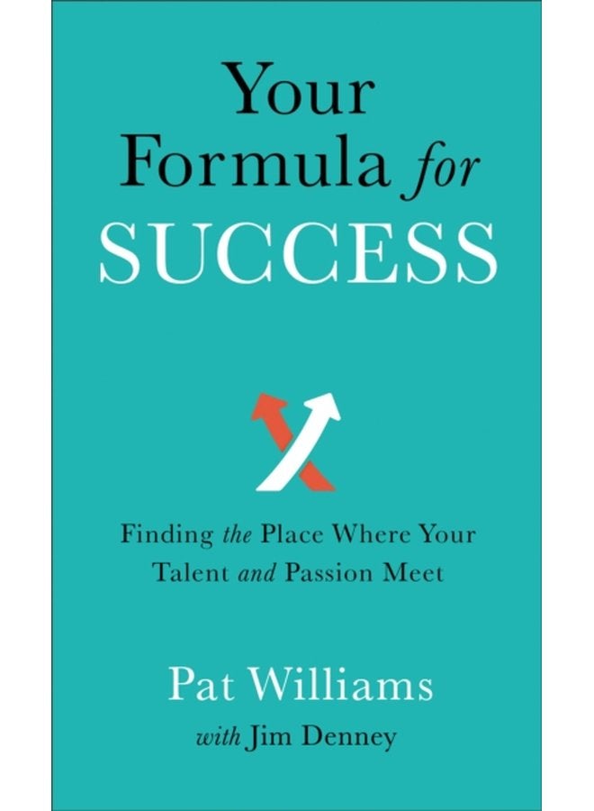 Your Formula for Success Finding the Place Where Your Talent and Passion Meet - Paperback