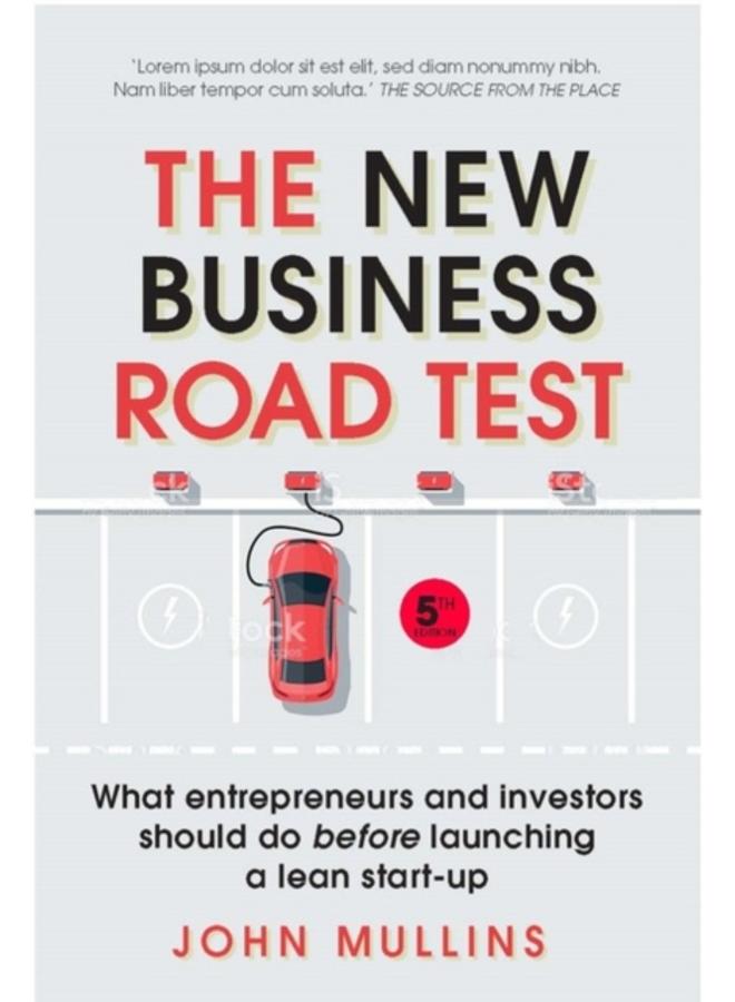 New Business Road Test, The : What entrepreneurs and investors should do before launching a lean start-up 