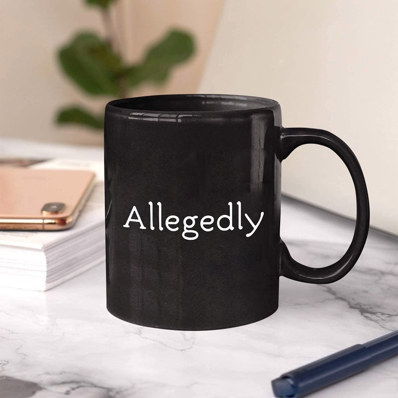 MargoDream Allegedly Mug  Lawyer Gifts Appreciation Funny Mug  Allegedly Unique Gift For Men Women  Lawyer  Future Lawyer  Law Student Graduation  Attorney  Birthday  Christmas  Black Coffee Mug 11Oz - Image 2