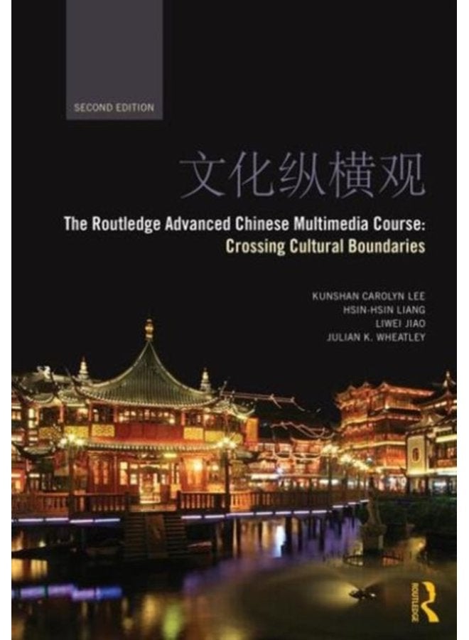 The Routledge Advanced Chinese Multimedia Course Crossing Cultural Boundaries - Paperback