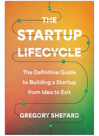 The Startup Lifecycle: The Definitive Guide to Building a Startup from Idea to Exit - pzsku/Z5DD5F9FCF58FCC88E3B8Z/45/_/1741859454/48fa9005-3fb1-4e82-9232-2ca70236f990