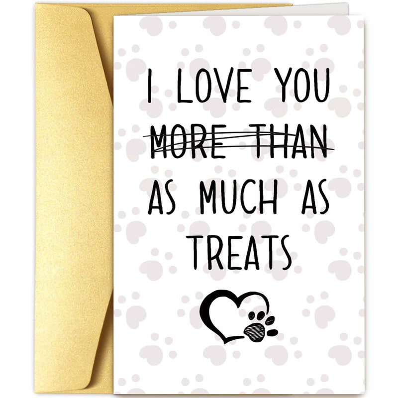 Goroar Funny Birthday Card for Dog Lover Dog Owner, Dog Mom Dad Gift for Father's Day, Mother's Day & Birthdays, I Love You More Than Treats - Image 1