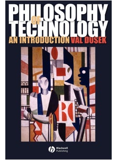 Philosophy of Technology: An Introduction 