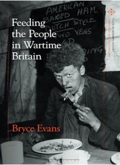 Feeding the People in Wartime Britain 