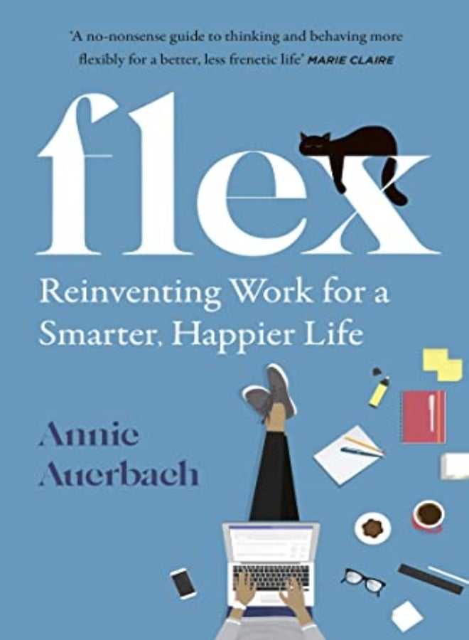 FLEX: Reinventing Work for a Smarter, Happier Life
