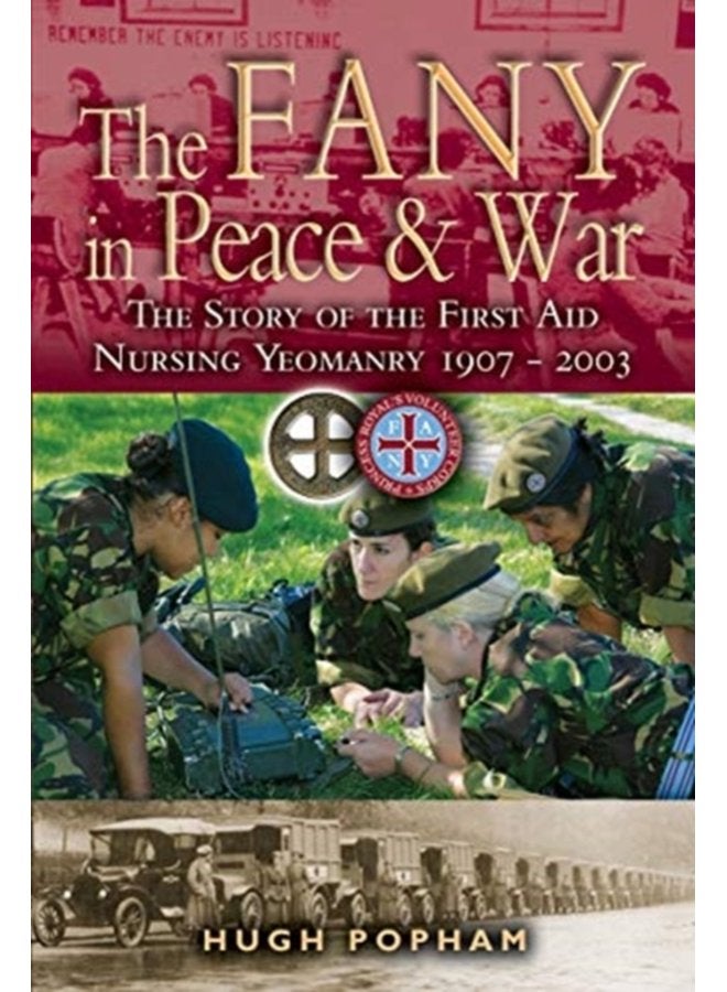 The FANY in War Peace The Story of the First Aid Nursing Yeomanry - Paperback