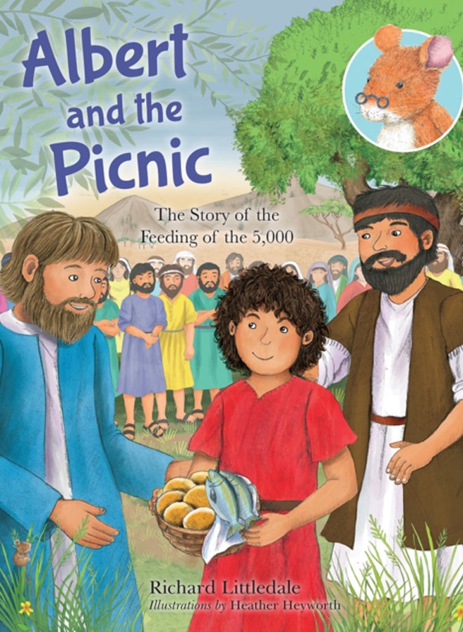 Albert and the Picnic : The Story of the Feeding of the 5000 